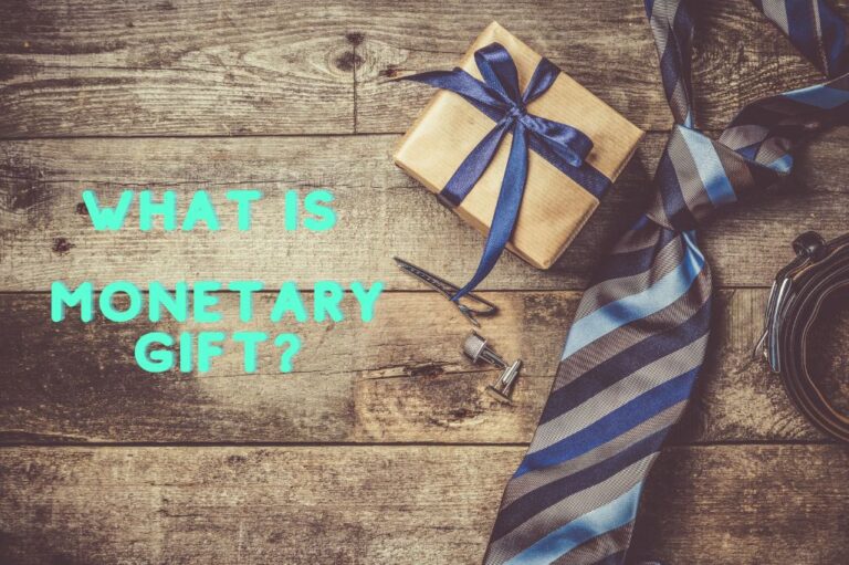 What is Monetary Gift: A Complete Guide