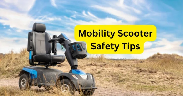 8 Important Safety Tips for Using a Mobility Scooter 